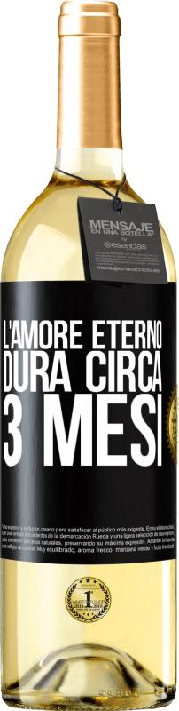 29,95 € Spedizione Gratuita | Vino bianco Edizione WHITE L'amore eterno dura circa 3 mesi Etichetta Nera. Etichetta personalizzabile Vino giovane Raccogliere 2024 Verdejo