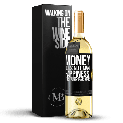 «Money does not make happiness ... the purchase made!» WHITE Edition