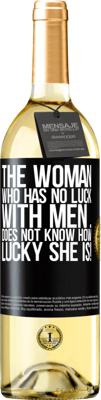 29,95 € Free Shipping | White Wine WHITE Edition The woman who has no luck with men ... does not know how lucky she is! Black Label. Customizable label Young wine Harvest 2023 Verdejo