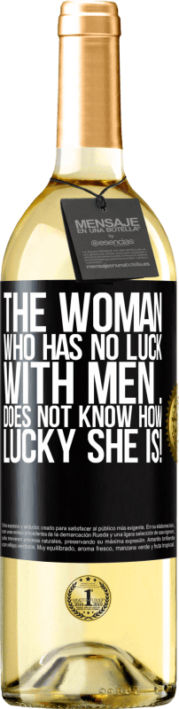 29,95 € Free Shipping | White Wine WHITE Edition The woman who has no luck with men ... does not know how lucky she is! Black Label. Customizable label Young wine Harvest 2024 Verdejo