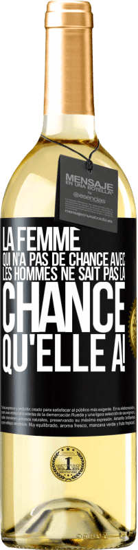 29,95 € Envoi gratuit | Vin blanc Édition WHITE La femme qui n'a pas de chance avec les hommes ne sait pas la chance qu'elle a! Étiquette Noire. Étiquette personnalisable Vin jeune Récolte 2024 Verdejo