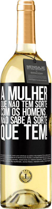 29,95 € Envio grátis | Vinho branco Edição WHITE A mulher que não tem sorte com os homens ... não sabe a sorte que tem! Etiqueta Preta. Etiqueta personalizável Vinho jovem Colheita 2024 Verdejo