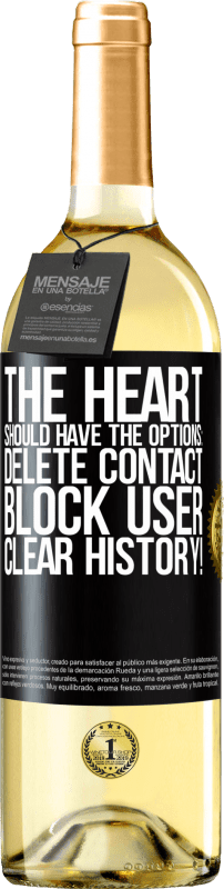 29,95 € Бесплатная доставка | Белое вино Издание WHITE У сердца должны быть варианты: Удалить контакт, Заблокировать пользователя, Очистить историю! Черная метка. Настраиваемая этикетка Молодое вино Урожай 2023 Verdejo