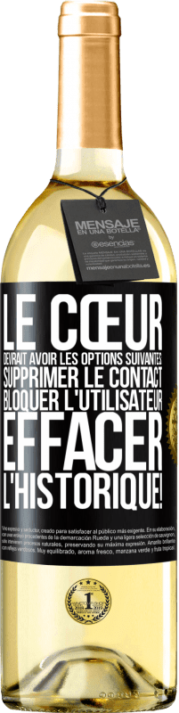 29,95 € Envoi gratuit | Vin blanc Édition WHITE Le cœur devrait avoir les options suivantes: Supprimer le contact. Bloquer l'utilisateur. Effacer l'historique! Étiquette Noire. Étiquette personnalisable Vin jeune Récolte 2024 Verdejo