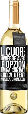 29,95 € Spedizione Gratuita | Vino bianco Edizione WHITE Il cuore dovrebbe avere le opzioni: Elimina contatto, Blocca utente, Cancella cronologia! Etichetta Nera. Etichetta personalizzabile Vino giovane Raccogliere 2023 Verdejo