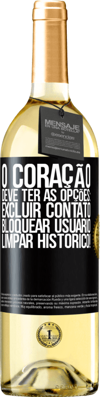 29,95 € Envio grátis | Vinho branco Edição WHITE O coração deve ter as opções: Excluir contato, Bloquear usuário, Limpar histórico! Etiqueta Preta. Etiqueta personalizável Vinho jovem Colheita 2024 Verdejo