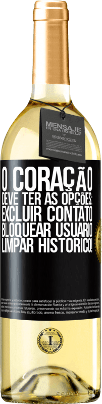 29,95 € Envio grátis | Vinho branco Edição WHITE O coração deve ter as opções: Excluir contato, Bloquear usuário, Limpar histórico! Etiqueta Preta. Etiqueta personalizável Vinho jovem Colheita 2025 Verdejo