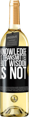 29,95 € Free Shipping | White Wine WHITE Edition Knowledge is transmitted, but wisdom is not Black Label. Customizable label Young wine Harvest 2023 Verdejo