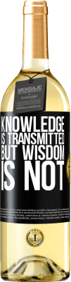 29,95 € Free Shipping | White Wine WHITE Edition Knowledge is transmitted, but wisdom is not Black Label. Customizable label Young wine Harvest 2024 Verdejo