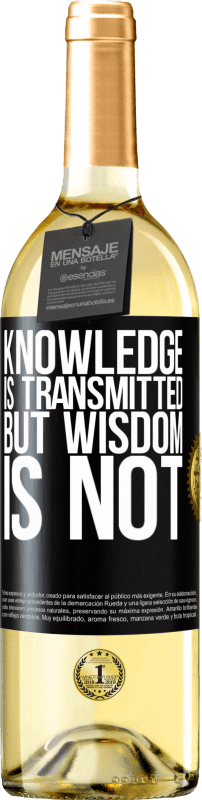 29,95 € Free Shipping | White Wine WHITE Edition Knowledge is transmitted, but wisdom is not Black Label. Customizable label Young wine Harvest 2025 Verdejo