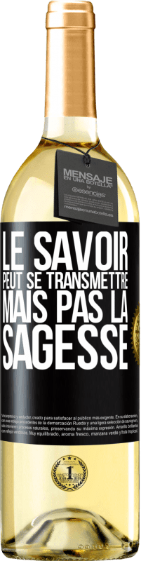 29,95 € Envoi gratuit | Vin blanc Édition WHITE Le savoir peut se transmettre, mais pas la sagesse Étiquette Noire. Étiquette personnalisable Vin jeune Récolte 2023 Verdejo