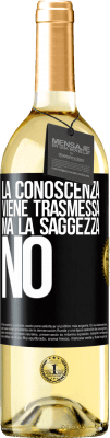 29,95 € Spedizione Gratuita | Vino bianco Edizione WHITE La conoscenza viene trasmessa, ma la saggezza no Etichetta Nera. Etichetta personalizzabile Vino giovane Raccogliere 2023 Verdejo