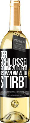 29,95 € Kostenloser Versand | Weißwein WHITE Ausgabe Der Schlüssel ist jung zu bleiben, bis man am Alter stirbt Schwarzes Etikett. Anpassbares Etikett Junger Wein Ernte 2024 Verdejo