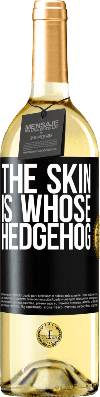 29,95 € Free Shipping | White Wine WHITE Edition The skin is whose hedgehog Black Label. Customizable label Young wine Harvest 2024 Verdejo