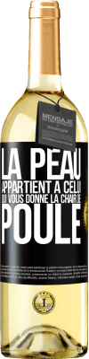 29,95 € Envoi gratuit | Vin blanc Édition WHITE La peau appartient à celui qui vous donne la chair de poule Étiquette Noire. Étiquette personnalisable Vin jeune Récolte 2023 Verdejo