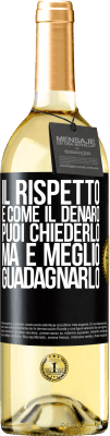 29,95 € Spedizione Gratuita | Vino bianco Edizione WHITE Il rispetto è come il denaro. Puoi chiederlo, ma è meglio guadagnarlo Etichetta Nera. Etichetta personalizzabile Vino giovane Raccogliere 2024 Verdejo