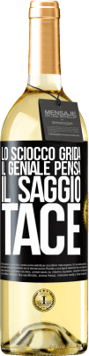 29,95 € Spedizione Gratuita | Vino bianco Edizione WHITE Lo sciocco grida, il geniale pensa, il saggio tace Etichetta Nera. Etichetta personalizzabile Vino giovane Raccogliere 2023 Verdejo