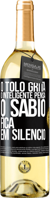 29,95 € Envio grátis | Vinho branco Edição WHITE O tolo grita, o inteligente pensa, o sábio fica em silêncio Etiqueta Preta. Etiqueta personalizável Vinho jovem Colheita 2024 Verdejo