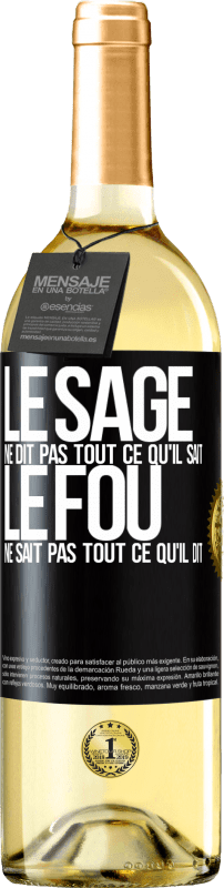 29,95 € Envoi gratuit | Vin blanc Édition WHITE Le sage ne dit pas tout ce qu'il sait, le fou ne sait pas tout ce qu'il dit Étiquette Noire. Étiquette personnalisable Vin jeune Récolte 2024 Verdejo