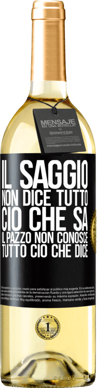 29,95 € Spedizione Gratuita | Vino bianco Edizione WHITE Il saggio non dice tutto ciò che sa, il pazzo non conosce tutto ciò che dice Etichetta Nera. Etichetta personalizzabile Vino giovane Raccogliere 2024 Verdejo