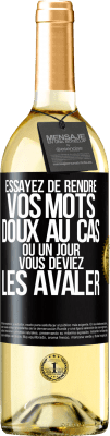 29,95 € Envoi gratuit | Vin blanc Édition WHITE Essayez de rendre vos mots doux au cas où un jour vous deviez les avaler Étiquette Noire. Étiquette personnalisable Vin jeune Récolte 2024 Verdejo