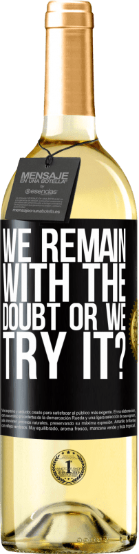 29,95 € Бесплатная доставка | Белое вино Издание WHITE Мы остаемся с сомнением или пытаемся это сделать? Черная метка. Настраиваемая этикетка Молодое вино Урожай 2023 Verdejo