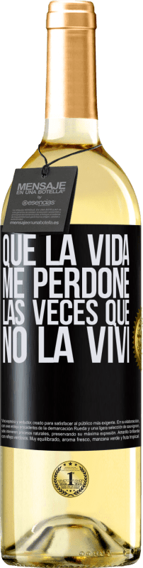 29,95 € Envío gratis | Vino Blanco Edición WHITE Que la vida me perdone las veces que no la viví Etiqueta Negra. Etiqueta personalizable Vino joven Cosecha 2024 Verdejo