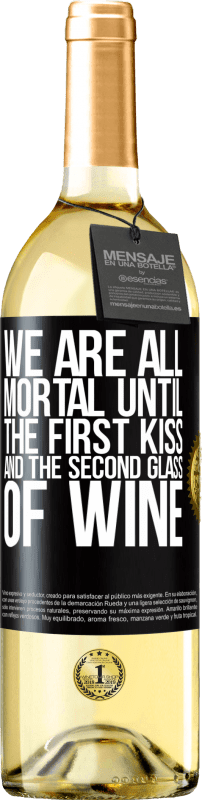 29,95 € Free Shipping | White Wine WHITE Edition We are all mortal until the first kiss and the second glass of wine Black Label. Customizable label Young wine Harvest 2021 Verdejo