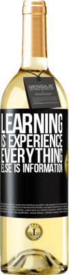 29,95 € Free Shipping | White Wine WHITE Edition Learning is experience. Everything else is information Black Label. Customizable label Young wine Harvest 2025 Verdejo