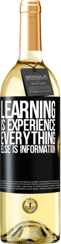 29,95 € Free Shipping | White Wine WHITE Edition Learning is experience. Everything else is information Black Label. Customizable label Young wine Harvest 2025 Verdejo