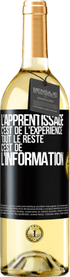 29,95 € Envoi gratuit | Vin blanc Édition WHITE L'apprentissage c'est de l'expérience. Tout le reste c'est de l' information Étiquette Noire. Étiquette personnalisable Vin jeune Récolte 2024 Verdejo