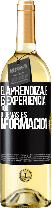 29,95 € Envío gratis | Vino Blanco Edición WHITE El aprendizaje es experiencia. Todo lo demás es información Etiqueta Negra. Etiqueta personalizable Vino joven Cosecha 2024 Verdejo