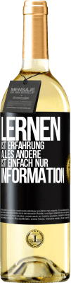 29,95 € Kostenloser Versand | Weißwein WHITE Ausgabe Lernen ist Erfahrung. Alles andere ist einfach nur Information Schwarzes Etikett. Anpassbares Etikett Junger Wein Ernte 2024 Verdejo