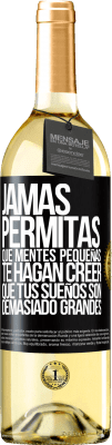 29,95 € Envío gratis | Vino Blanco Edición WHITE Jamás permitas que mentes pequeñas te hagan creer que tus sueños son demasiado grandes Etiqueta Negra. Etiqueta personalizable Vino joven Cosecha 2024 Verdejo