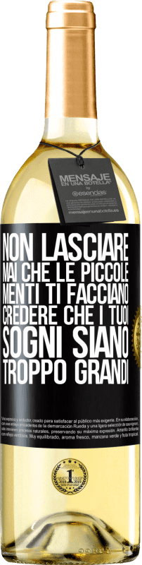 29,95 € Spedizione Gratuita | Vino bianco Edizione WHITE Non lasciare mai che le piccole menti ti facciano credere che i tuoi sogni siano troppo grandi Etichetta Nera. Etichetta personalizzabile Vino giovane Raccogliere 2024 Verdejo