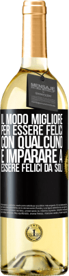 29,95 € Spedizione Gratuita | Vino bianco Edizione WHITE Il modo migliore per essere felici con qualcuno è imparare a essere felici da soli Etichetta Nera. Etichetta personalizzabile Vino giovane Raccogliere 2024 Verdejo