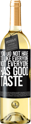 29,95 € 免费送货 | 白葡萄酒 WHITE版 您不必喜欢所有人。并非每个人都有品位 黑标. 可自定义的标签 青年酒 收成 2025 Verdejo
