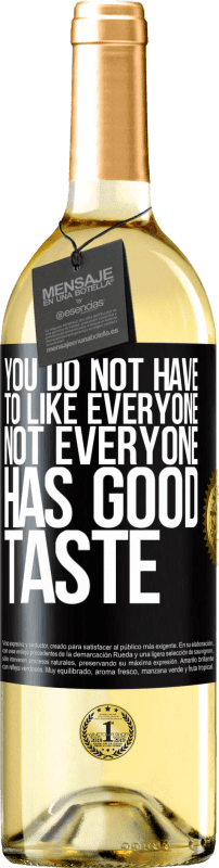 29,95 € Бесплатная доставка | Белое вино Издание WHITE Вы не должны любить всех. Не у всех хороший вкус Черная метка. Настраиваемая этикетка Молодое вино Урожай 2023 Verdejo