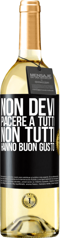 29,95 € Spedizione Gratuita | Vino bianco Edizione WHITE Non devi piacere a tutti. Non tutti hanno buon gusto Etichetta Nera. Etichetta personalizzabile Vino giovane Raccogliere 2024 Verdejo