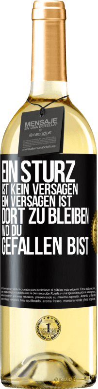 29,95 € Kostenloser Versand | Weißwein WHITE Ausgabe Ein Sturz ist kein Versagen. Ein Versagen ist, dort zu bleiben, wo du gefallen bist Schwarzes Etikett. Anpassbares Etikett Junger Wein Ernte 2024 Verdejo