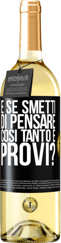 29,95 € Spedizione Gratuita | Vino bianco Edizione WHITE e se smetti di pensare così tanto e provi? Etichetta Nera. Etichetta personalizzabile Vino giovane Raccogliere 2024 Verdejo