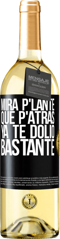 29,95 € Бесплатная доставка | Белое вино Издание WHITE Mira p'lante que p'atrás ya te dolió bastante Черная метка. Настраиваемая этикетка Молодое вино Урожай 2023 Verdejo