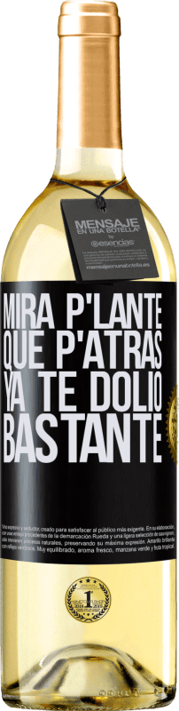29,95 € Kostenloser Versand | Weißwein WHITE Ausgabe Mira p'lante que p'atrás ya te dolió bastante Schwarzes Etikett. Anpassbares Etikett Junger Wein Ernte 2023 Verdejo