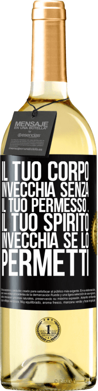 29,95 € Spedizione Gratuita | Vino bianco Edizione WHITE Il tuo corpo invecchia senza il tuo permesso ... Il tuo spirito invecchia se lo permetti Etichetta Nera. Etichetta personalizzabile Vino giovane Raccogliere 2024 Verdejo