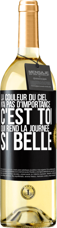 29,95 € Envoi gratuit | Vin blanc Édition WHITE La couleur du ciel n'a pas d'importance. C'est toi qui rend la journée si belle Étiquette Noire. Étiquette personnalisable Vin jeune Récolte 2024 Verdejo