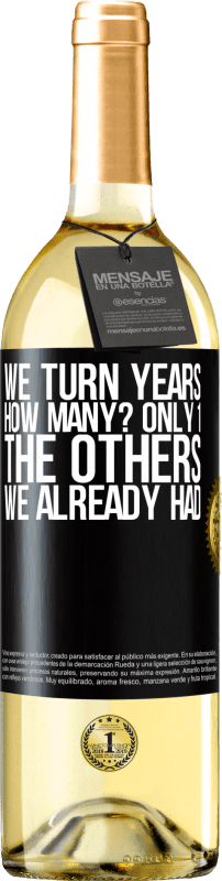 29,95 € Free Shipping | White Wine WHITE Edition We turn years. How many? only 1. The others we already had Black Label. Customizable label Young wine Harvest 2023 Verdejo