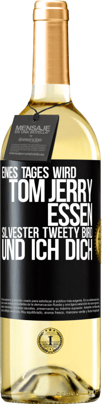 29,95 € Kostenloser Versand | Weißwein WHITE Ausgabe Eines Tages wird Tom Jerry essen, Silvester Tweety Bird, und ich dich Schwarzes Etikett. Anpassbares Etikett Junger Wein Ernte 2024 Verdejo