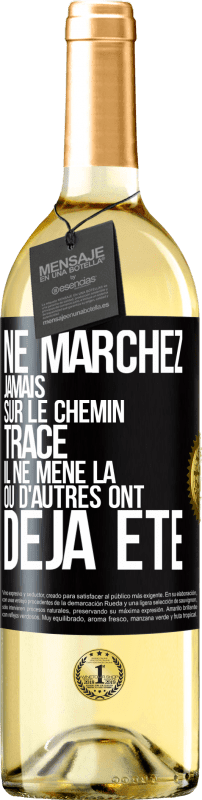 29,95 € Envoi gratuit | Vin blanc Édition WHITE Ne marchez jamais sur le chemin tracé, il ne mène là où d'autres ont déjà été Étiquette Noire. Étiquette personnalisable Vin jeune Récolte 2024 Verdejo