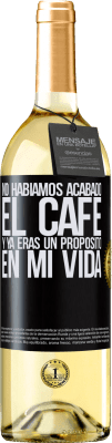 29,95 € Envío gratis | Vino Blanco Edición WHITE No habíamos acabado el café y ya eras un propósito en mi vida Etiqueta Negra. Etiqueta personalizable Vino joven Cosecha 2023 Verdejo