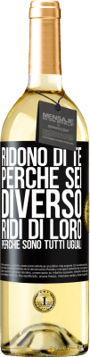 29,95 € Spedizione Gratuita | Vino bianco Edizione WHITE Ridono di te perché sei diverso. Ridi di loro, perché sono tutti uguali Etichetta Nera. Etichetta personalizzabile Vino giovane Raccogliere 2024 Verdejo